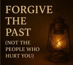 You don’t have to forgive the people who broke you. But you can forgive the past that tried to define you.